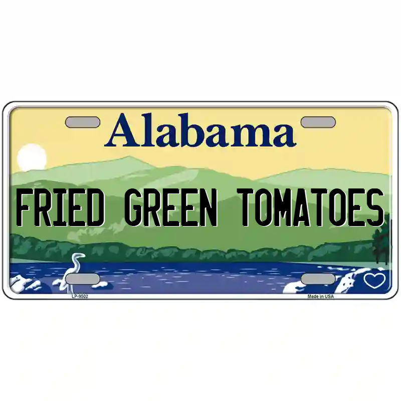 Fried Green Tomatoes Alabama Metal Sign