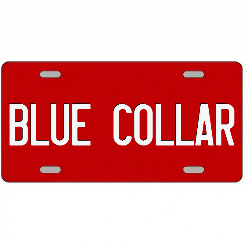 Blue Collar White on Red Metal Sign