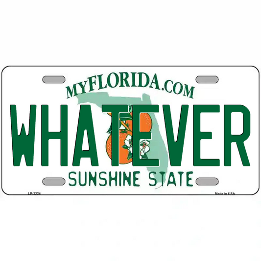 Whatever Florida Metal Sign