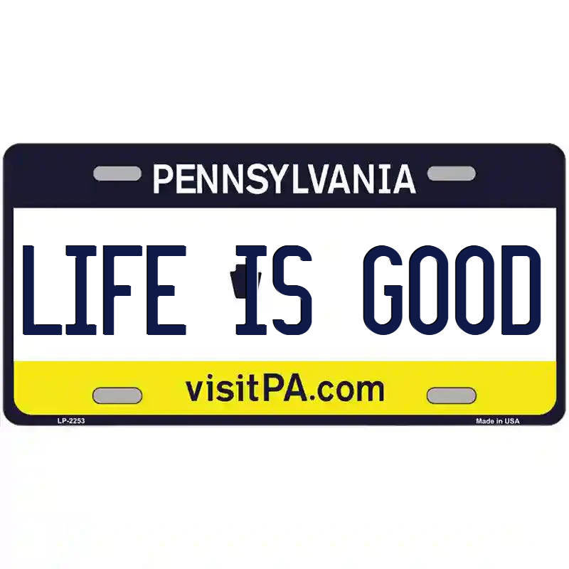 Life is Good Pennsylvania Metal Sign