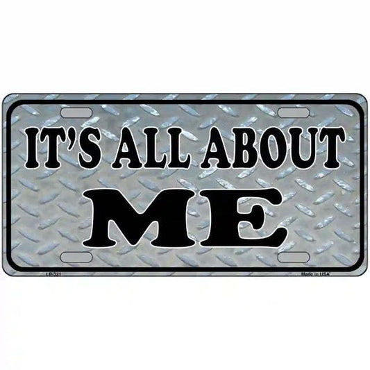 It's All About Me Metal Sign