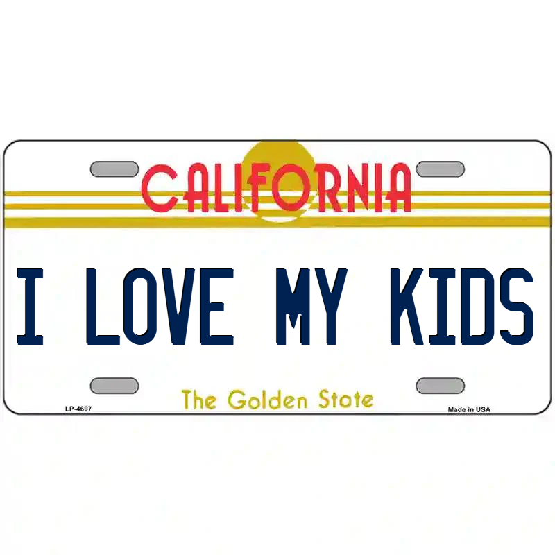 I Love My Kids California Metal Sign