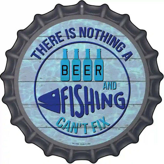 There is Nothing a Beer and Fishing Can't Fix Bottle Cap Metal Sign