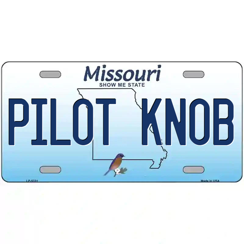 Pilot Knob Missouri Metal Sign
