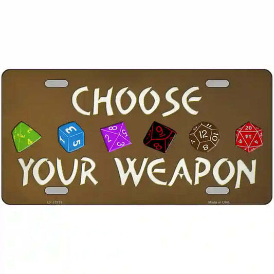 Choose Your Weapon Metal Sign