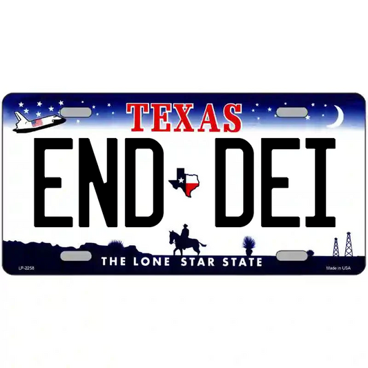 End DEI Texas Metal Sign