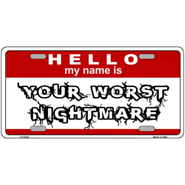 Hello My Name is Your Worst Nightmare Metal Sign