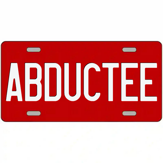 Abductee White on Red Metal Sign