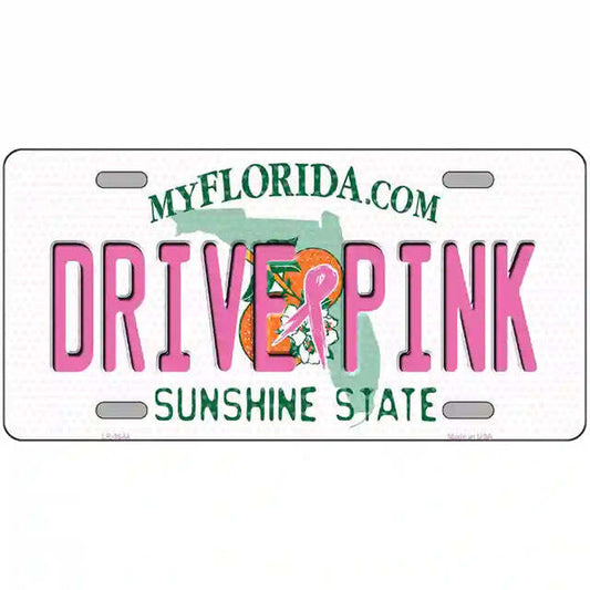 Drive Pink Florida Metal Sign