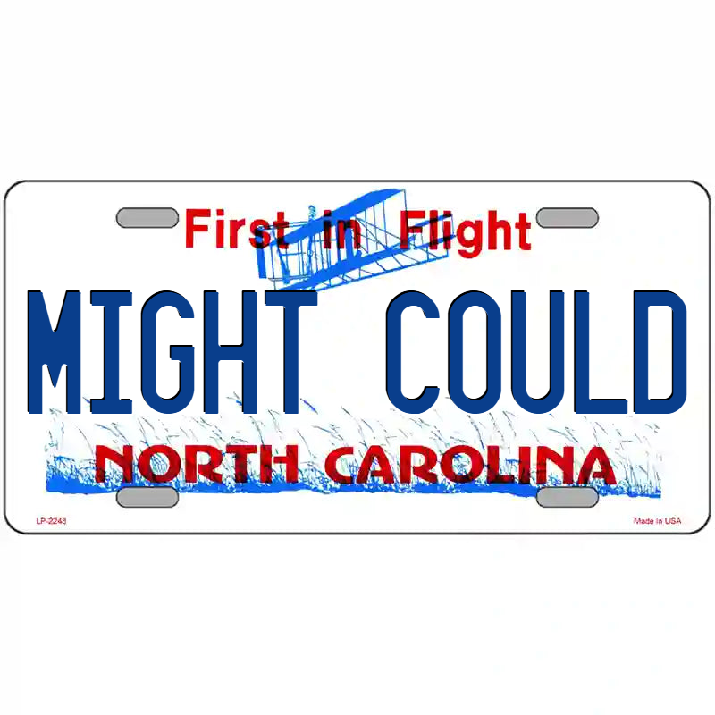 Might Could North Carolina Metal Sign