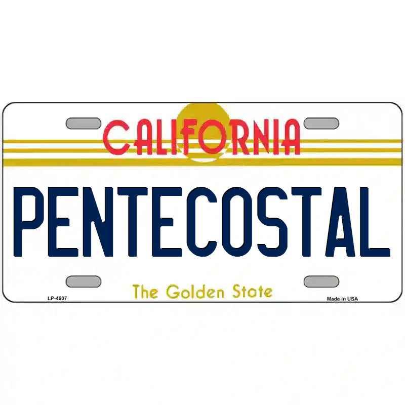 Pentecostal California Metal Sign