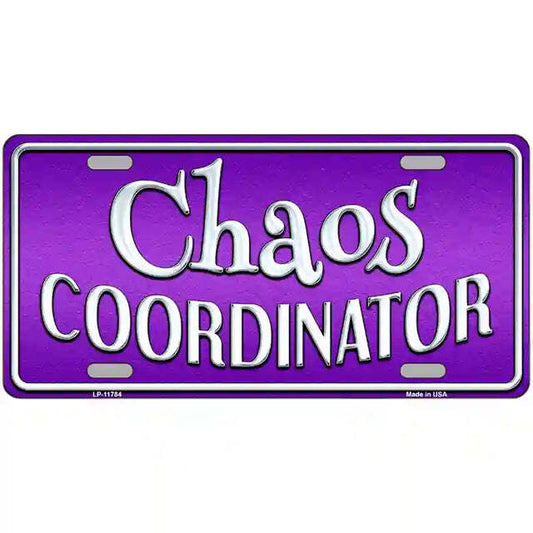 Chaos Coordinator Metal Sign