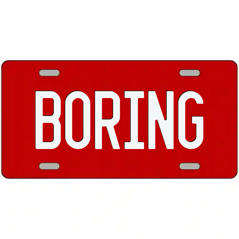 Boring White on Red Metal Sign