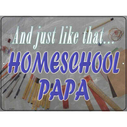And Just Like That Homeschool Papa Parking Sign 9 X 12
