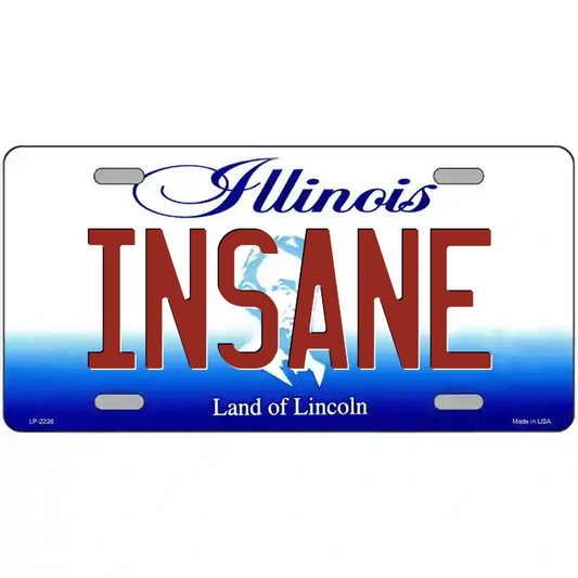 Insane Illinois Metal Sign