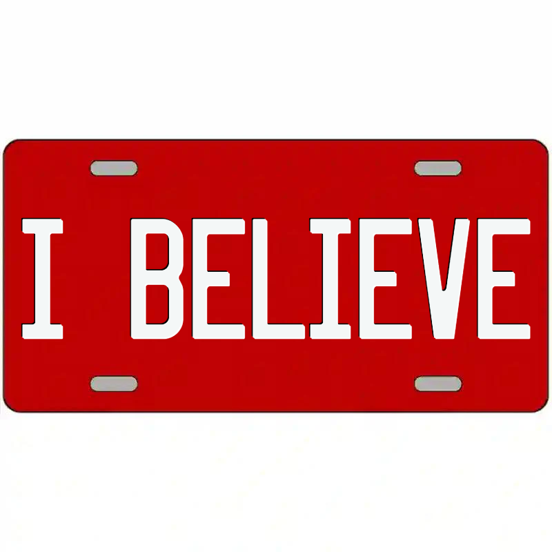 I Believe White and Red Metal Sign