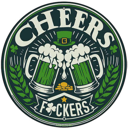Cheers F&#^@s  12" Circle Metal Sign