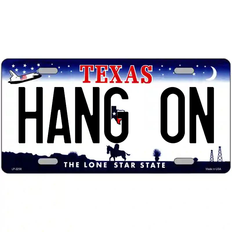 Hang On Texas Metal Sign