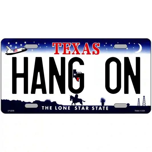 Hang On Texas Metal Sign