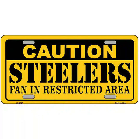 Caution Steelers Fan in Restricted Area Metal Sign