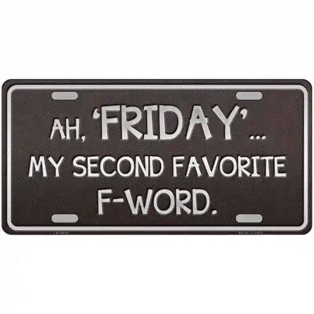 Ah Friday My Second Favorite F-Word Metal Sign