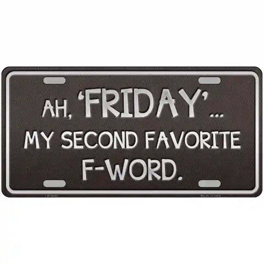Ah Friday My Second Favorite F-Word Metal Sign