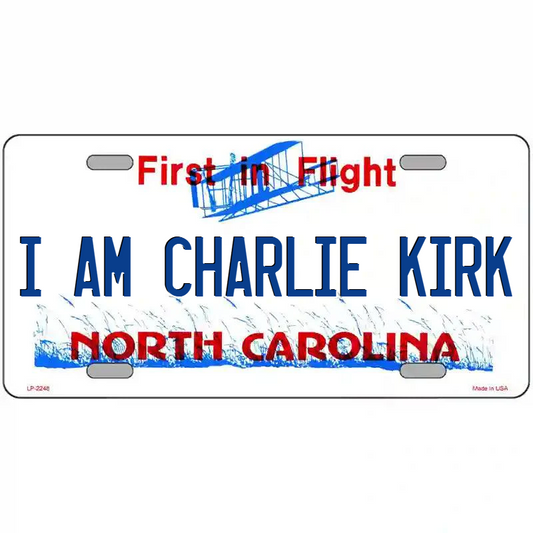 I Am Charlie Kirk North Carolina Metal Sign