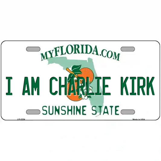I Am Charlie Kirk Florida Metal Sign