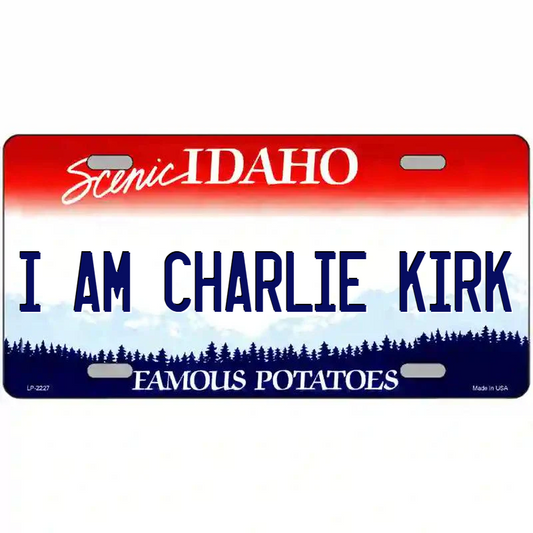 I Am Charlie Kirk Idaho Metal Sign