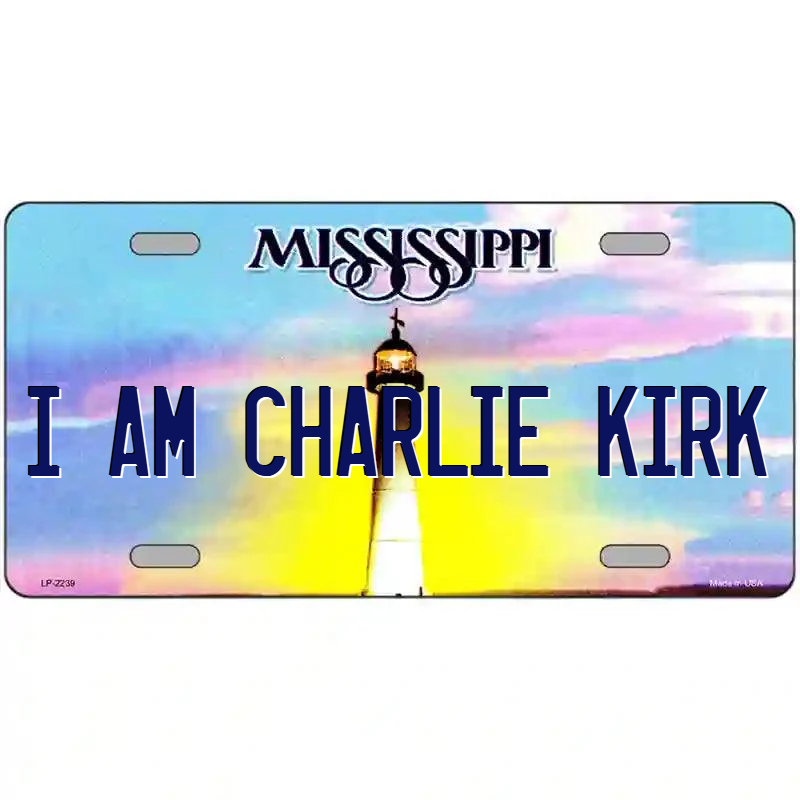 I Am Charlie Kirk Mississippi Metal Sign