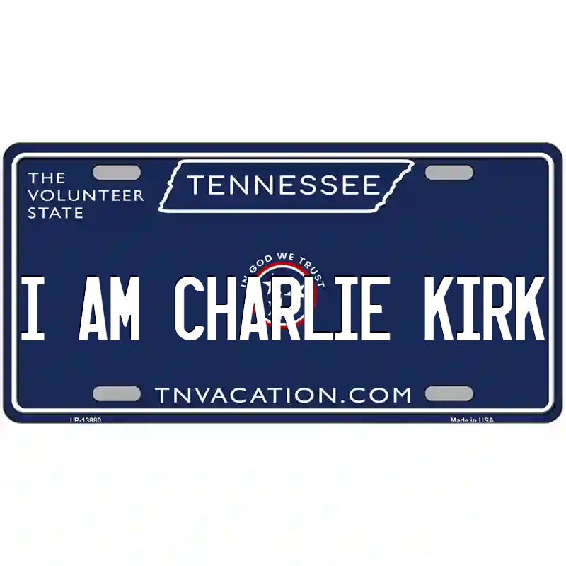 I Am Charlie Kirk Tennessee Blue Metal Sign